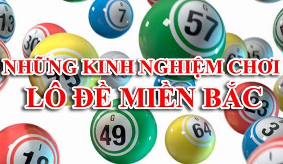 Kinh Nghiệm Lô Đề Miền Bắc – Bí Kíp Cao Thủ Về Bờ An Toàn
