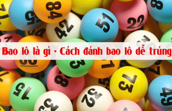 Bao lô số đề là gì? Cách đánh bao lô thắng cuộc