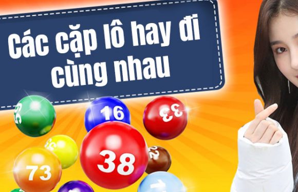 Tổng hợp cặp số hay đi kèm với nhau