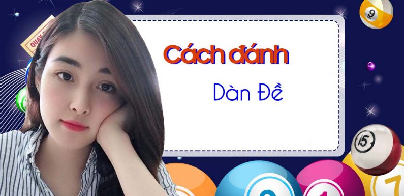 Các Loại Dàn Đề MB Chuẩn Đẹp Hôm Nay?