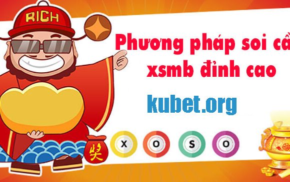 phương pháp soi cầu xsmb đỉnh cao – cơ hội trúng cược cực lớn
