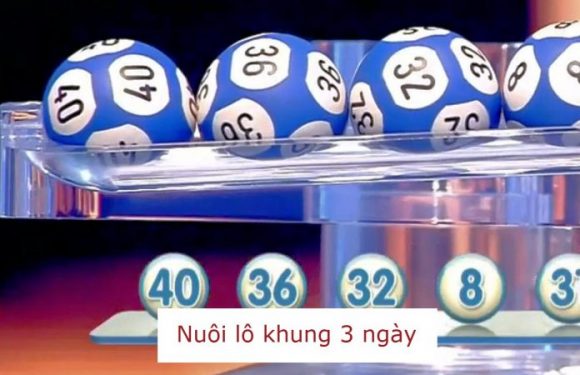 tìm hiểu nuôi lô khung 3 ngày và cách chơi