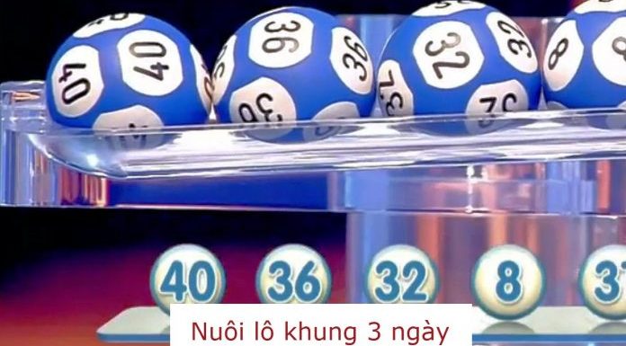 tìm hiểu nuôi lô khung 3 ngày và cách chơi