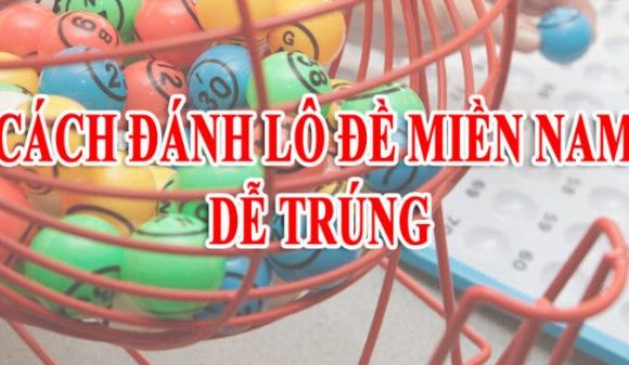 3 kỹ thuật soi cầu lô kép miền nam hiệu quả cao