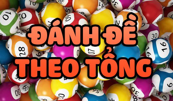 kinh nghiệm chơi dàn lô đề theo tổng chuẩn nhất năm nay
